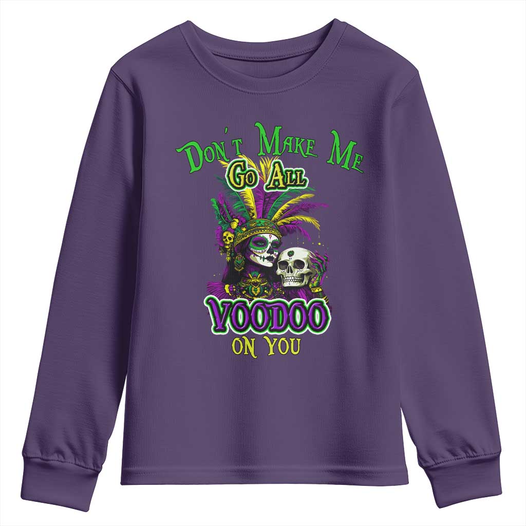 Funny Mardi Gras Voodoo Queen Youth Sweatshirt Don't Make Me Go All Voodoo On You