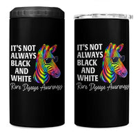 Rare Disease Awareness 4 in 1 Can Cooler Tumbler It Is Not Always Black And White Colorful Zebra