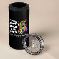 Rare Disease Awareness 4 in 1 Can Cooler Tumbler It Is Not Always Black And White Colorful Zebra