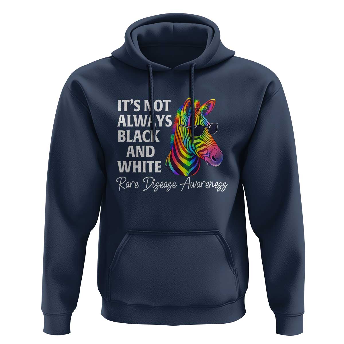 Rare Disease Awareness Hoodie It Is Not Always Black And White Colorful Zebra