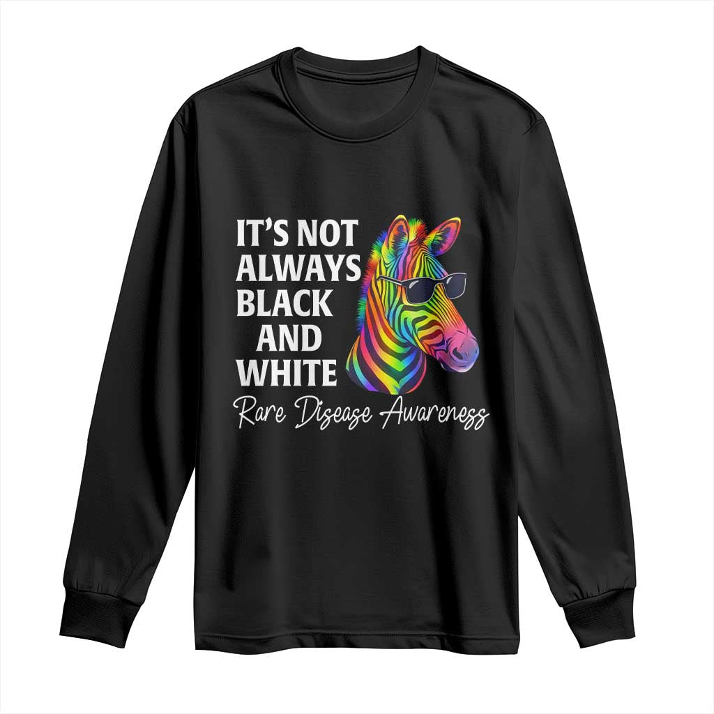 Rare Disease Awareness Long Sleeve Shirt It Is Not Always Black And White Colorful Zebra