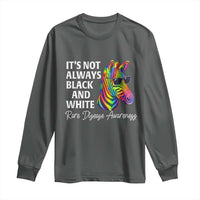 Rare Disease Awareness Long Sleeve Shirt It Is Not Always Black And White Colorful Zebra