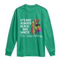 Rare Disease Awareness Long Sleeve Shirt It Is Not Always Black And White Colorful Zebra