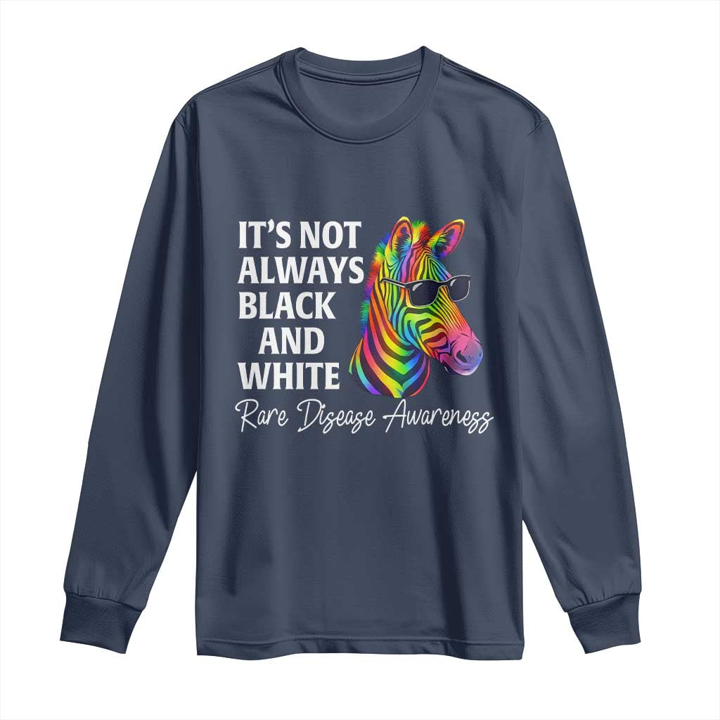 Rare Disease Awareness Long Sleeve Shirt It Is Not Always Black And White Colorful Zebra