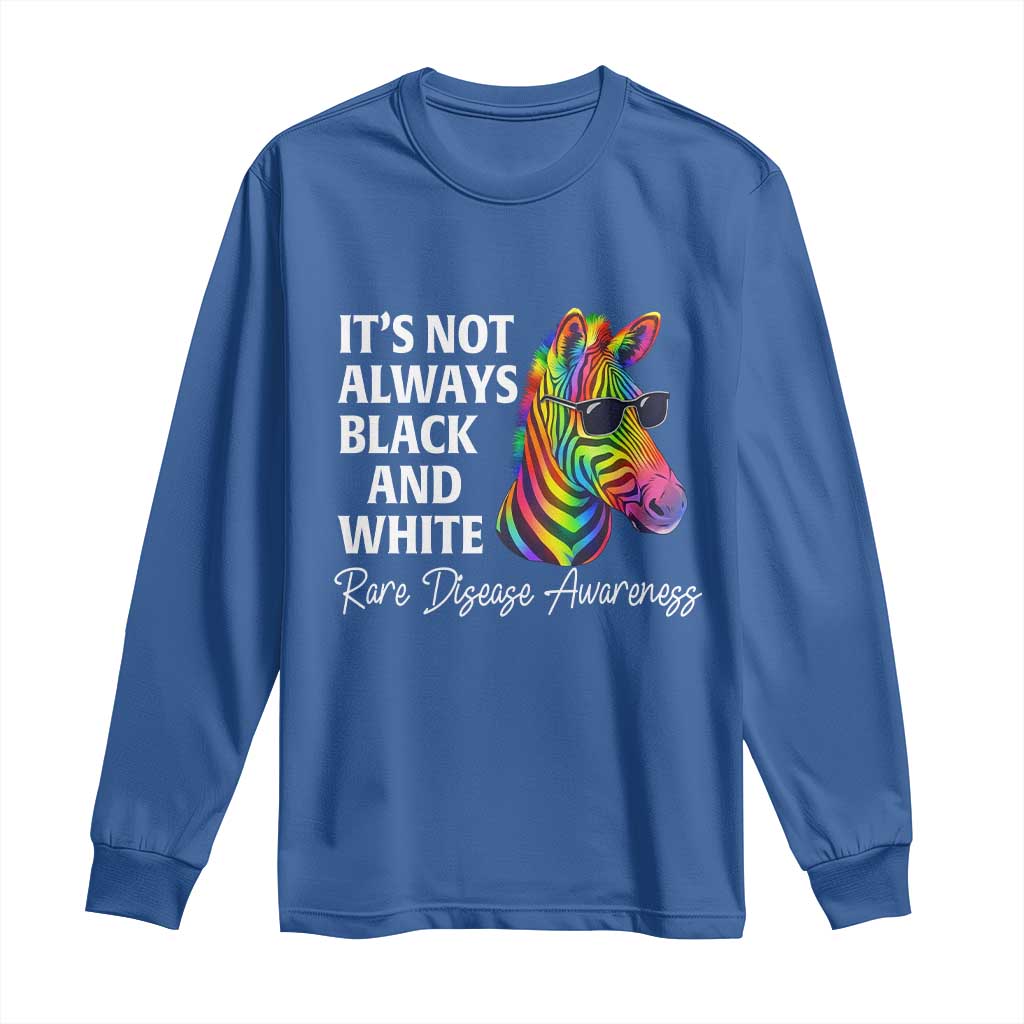Rare Disease Awareness Long Sleeve Shirt It Is Not Always Black And White Colorful Zebra