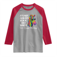 Rare Disease Awareness Raglan Shirt It Is Not Always Black And White Colorful Zebra