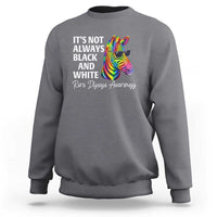Rare Disease Awareness Sweatshirt It Is Not Always Black And White Colorful Zebra