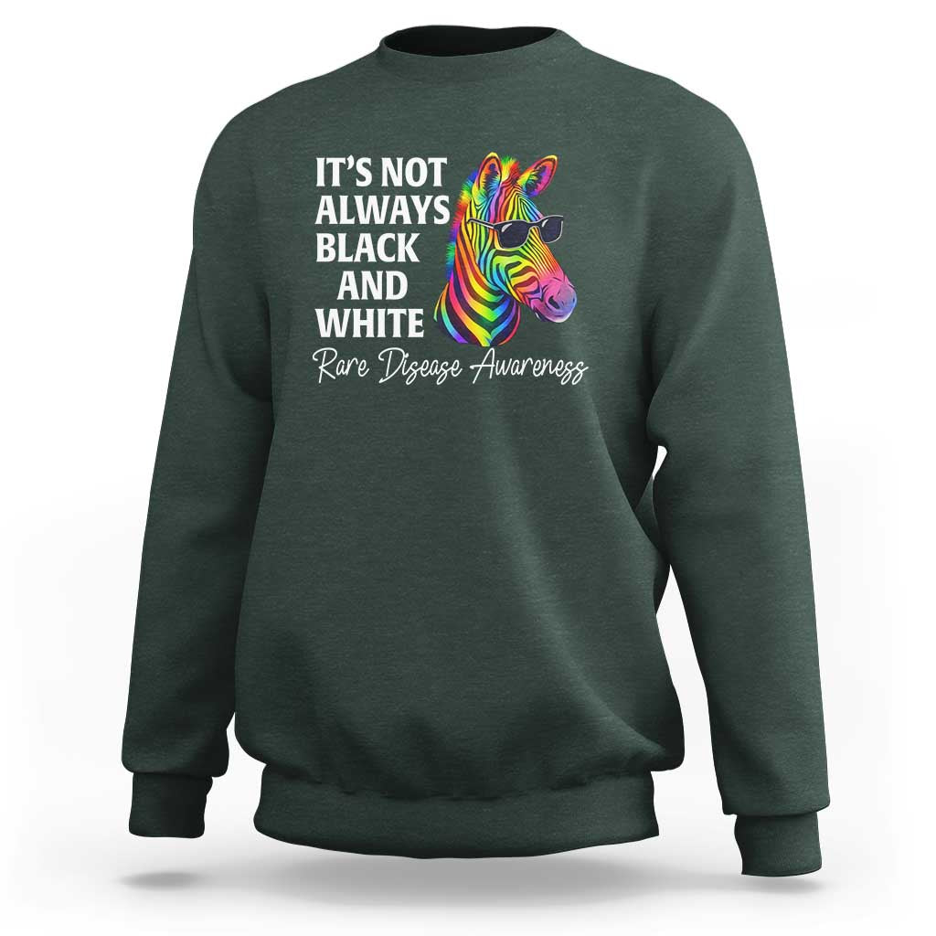 Rare Disease Awareness Sweatshirt It Is Not Always Black And White Colorful Zebra