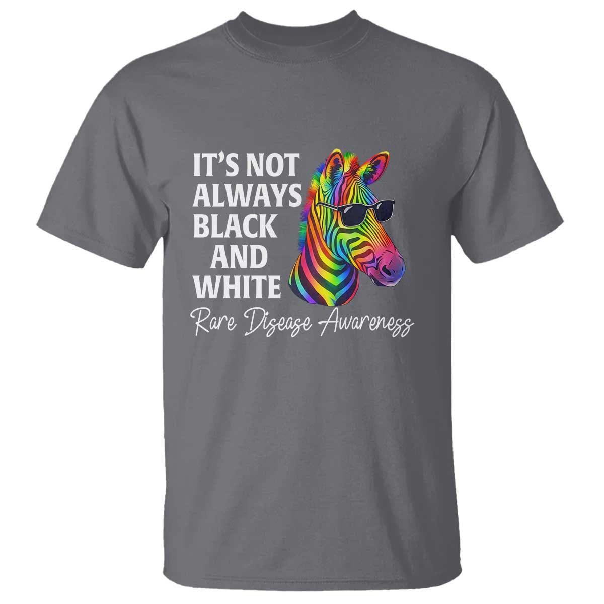 Rare Disease Awareness T Shirt It Is Not Always Black And White Colorful Zebra