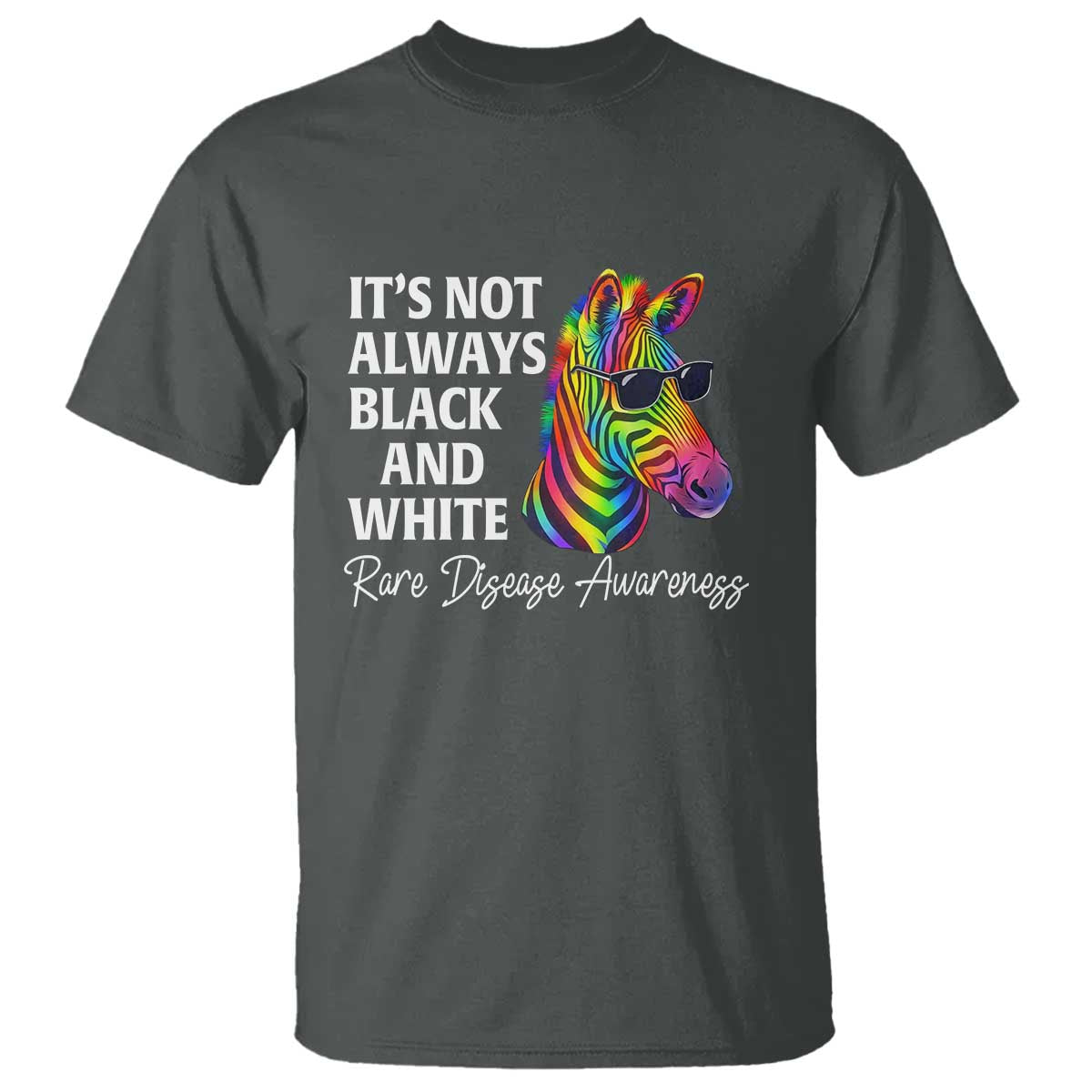 Rare Disease Awareness T Shirt It Is Not Always Black And White Colorful Zebra