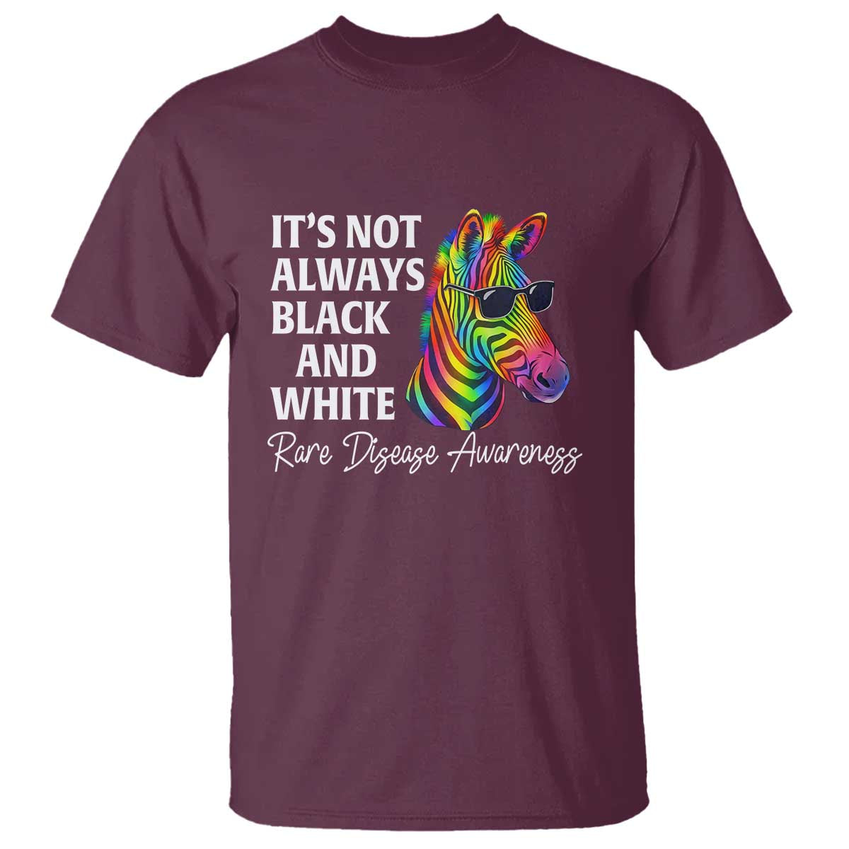Rare Disease Awareness T Shirt It Is Not Always Black And White Colorful Zebra