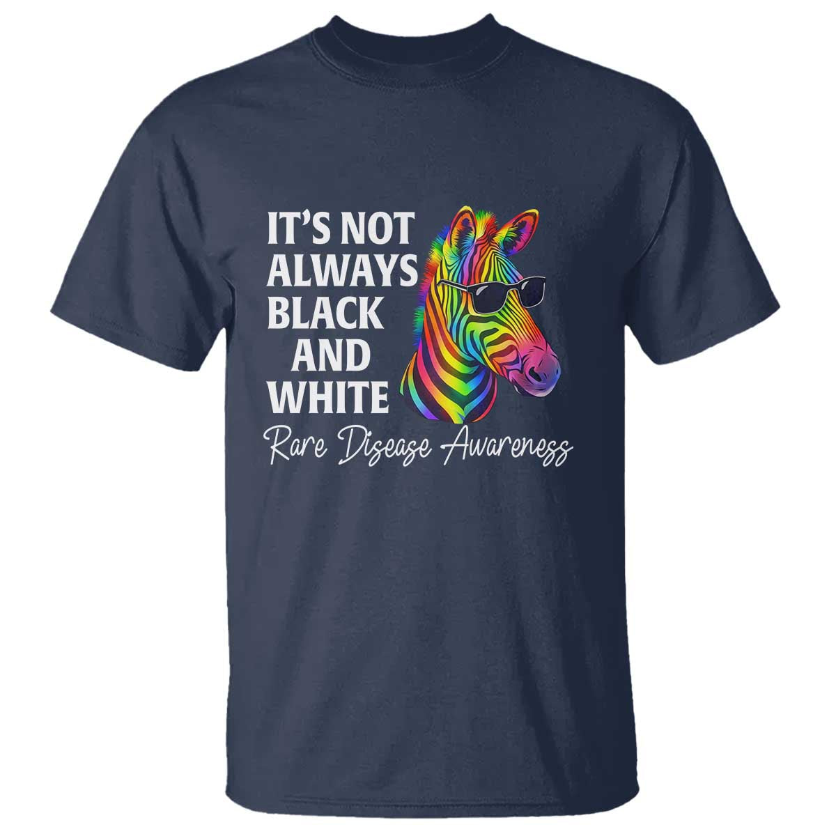 Rare Disease Awareness T Shirt It Is Not Always Black And White Colorful Zebra