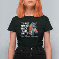 Rare Disease Awareness T Shirt For Women It Is Not Always Black And White Colorful Zebra