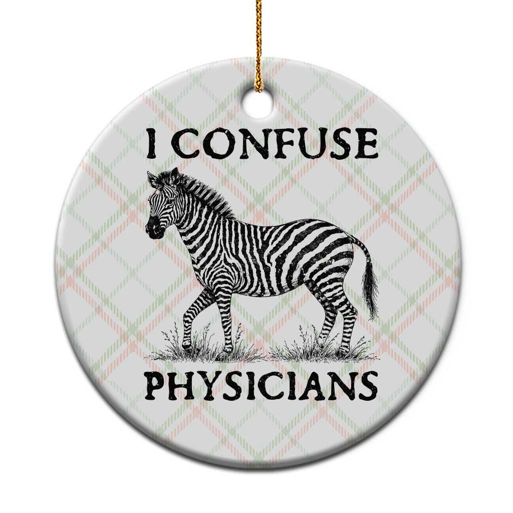 I Confuse Physicians Rare Disease Awareness Ceramic Ornament Funny Zebra