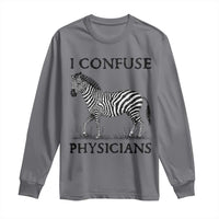 I Confuse Physicians Rare Disease Awareness Long Sleeve Shirt Funny Zebra