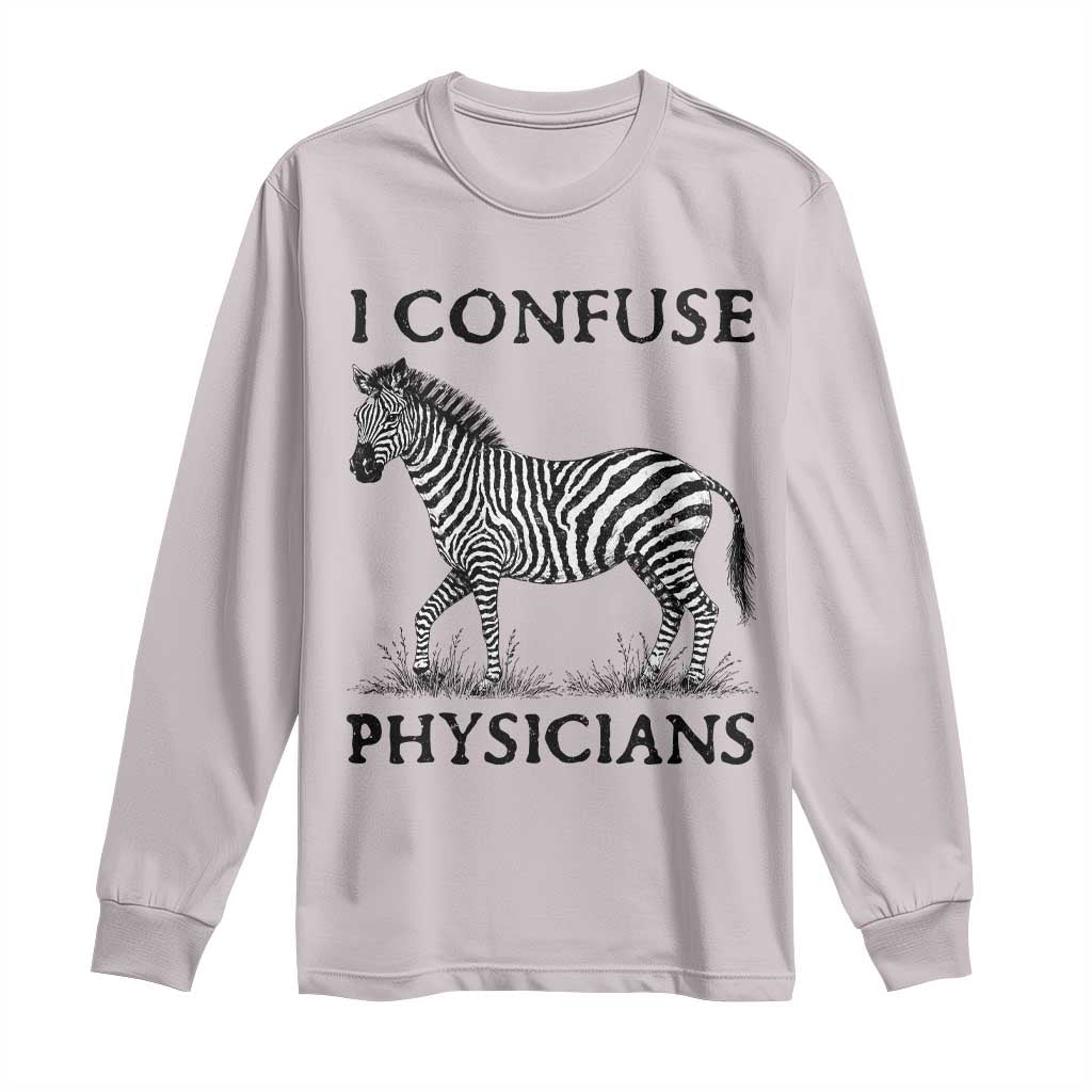I Confuse Physicians Rare Disease Awareness Long Sleeve Shirt Funny Zebra
