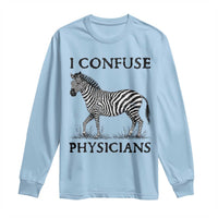 I Confuse Physicians Rare Disease Awareness Long Sleeve Shirt Funny Zebra