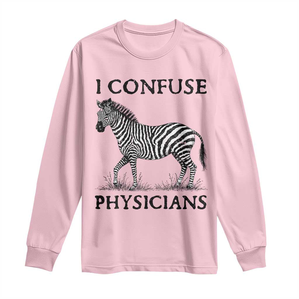 I Confuse Physicians Rare Disease Awareness Long Sleeve Shirt Funny Zebra