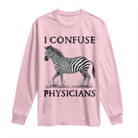I Confuse Physicians Rare Disease Awareness Long Sleeve Shirt Funny Zebra
