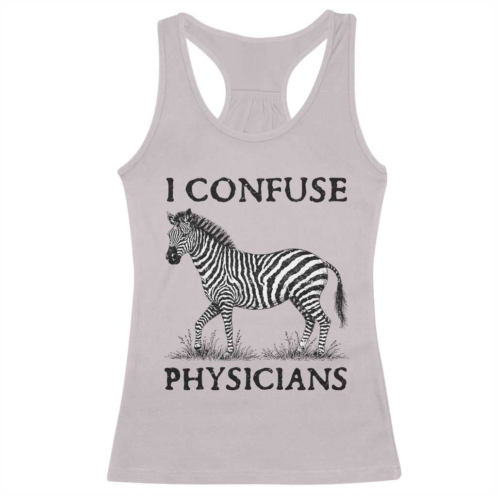 I Confuse Physicians Rare Disease Awareness Racerback Tank Top Funny Zebra
