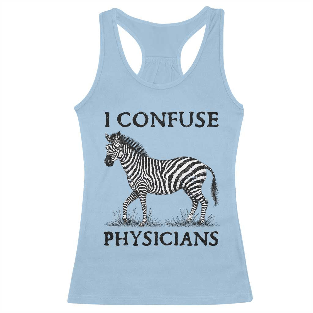 I Confuse Physicians Rare Disease Awareness Racerback Tank Top Funny Zebra