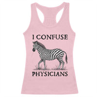 I Confuse Physicians Rare Disease Awareness Racerback Tank Top Funny Zebra