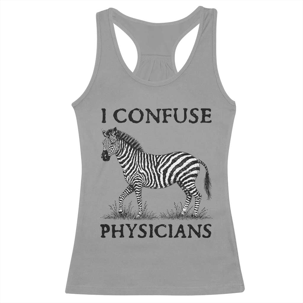 I Confuse Physicians Rare Disease Awareness Racerback Tank Top Funny Zebra