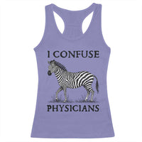 I Confuse Physicians Rare Disease Awareness Racerback Tank Top Funny Zebra