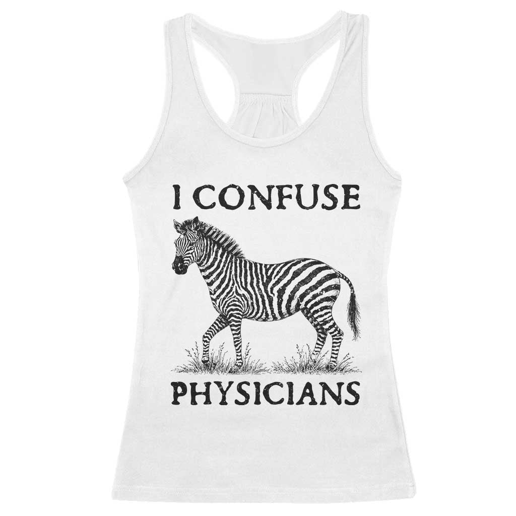 I Confuse Physicians Rare Disease Awareness Racerback Tank Top Funny Zebra