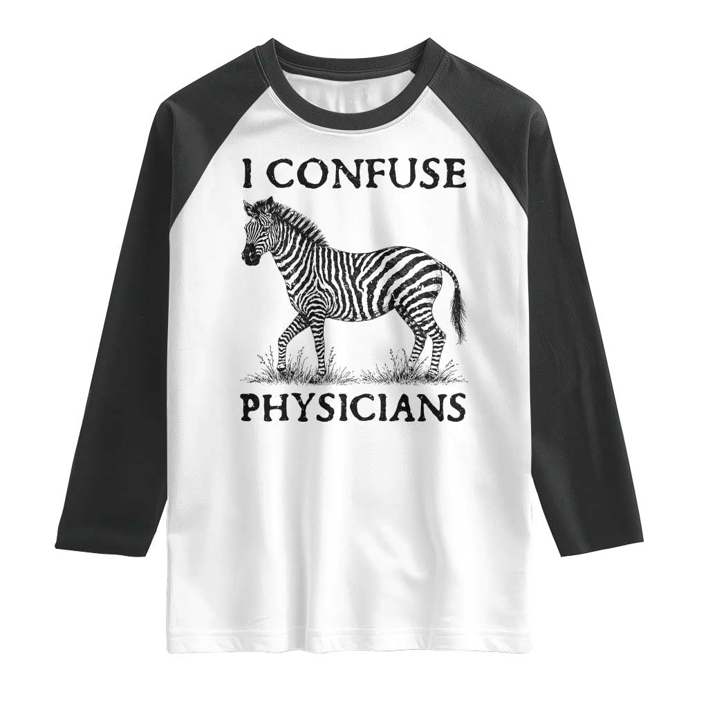 I Confuse Physicians Rare Disease Awareness Raglan Shirt Funny Zebra