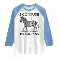 I Confuse Physicians Rare Disease Awareness Raglan Shirt Funny Zebra