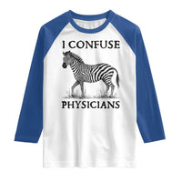 I Confuse Physicians Rare Disease Awareness Raglan Shirt Funny Zebra
