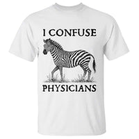 I Confuse Physicians Rare Disease Awareness T Shirt Funny Zebra