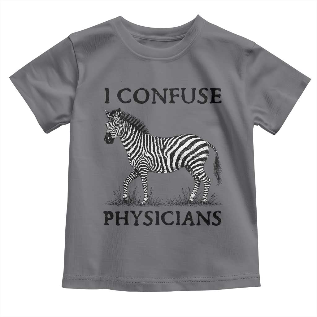 I Confuse Physicians Rare Disease Awareness Toddler T Shirt Funny Zebra