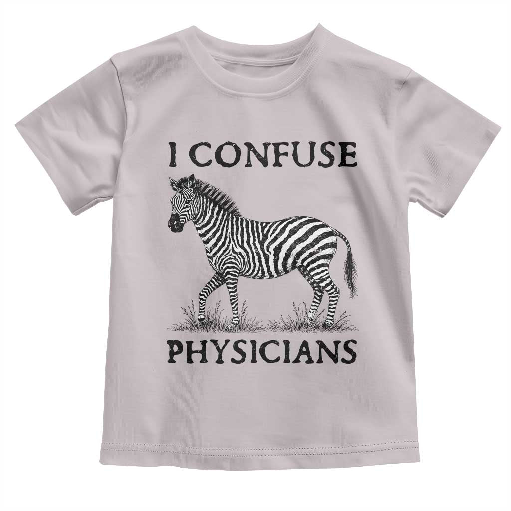 I Confuse Physicians Rare Disease Awareness Toddler T Shirt Funny Zebra