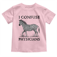 I Confuse Physicians Rare Disease Awareness Toddler T Shirt Funny Zebra