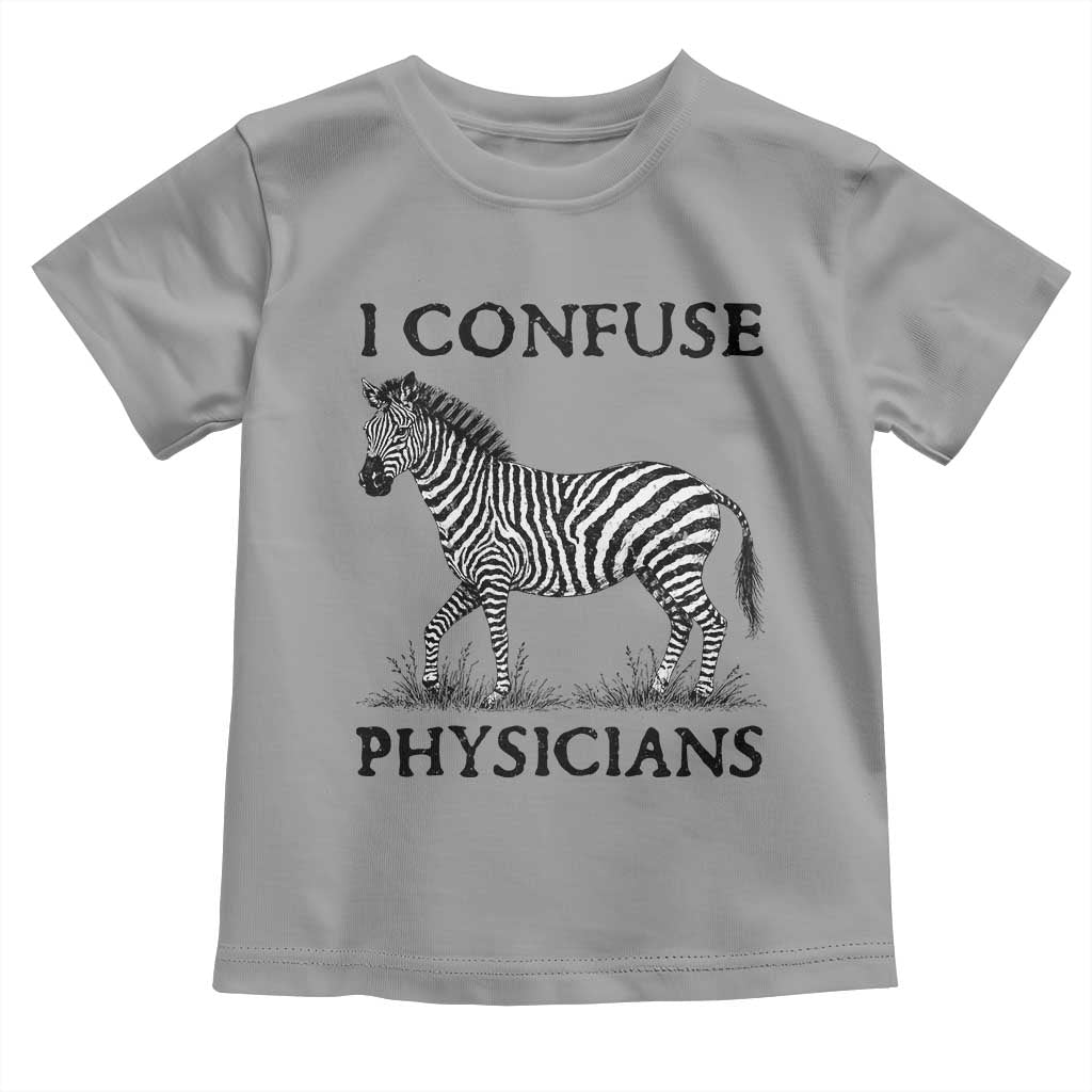 I Confuse Physicians Rare Disease Awareness Toddler T Shirt Funny Zebra