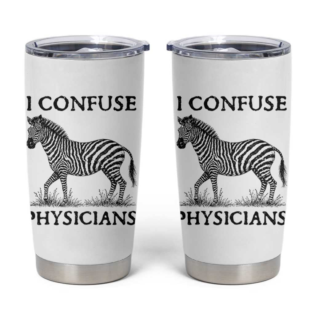 I Confuse Physicians Rare Disease Awareness Tumbler Cup Funny Zebra