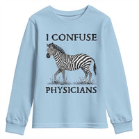 I Confuse Physicians Rare Disease Awareness Youth Sweatshirt Funny Zebra