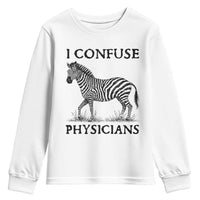 I Confuse Physicians Rare Disease Awareness Youth Sweatshirt Funny Zebra