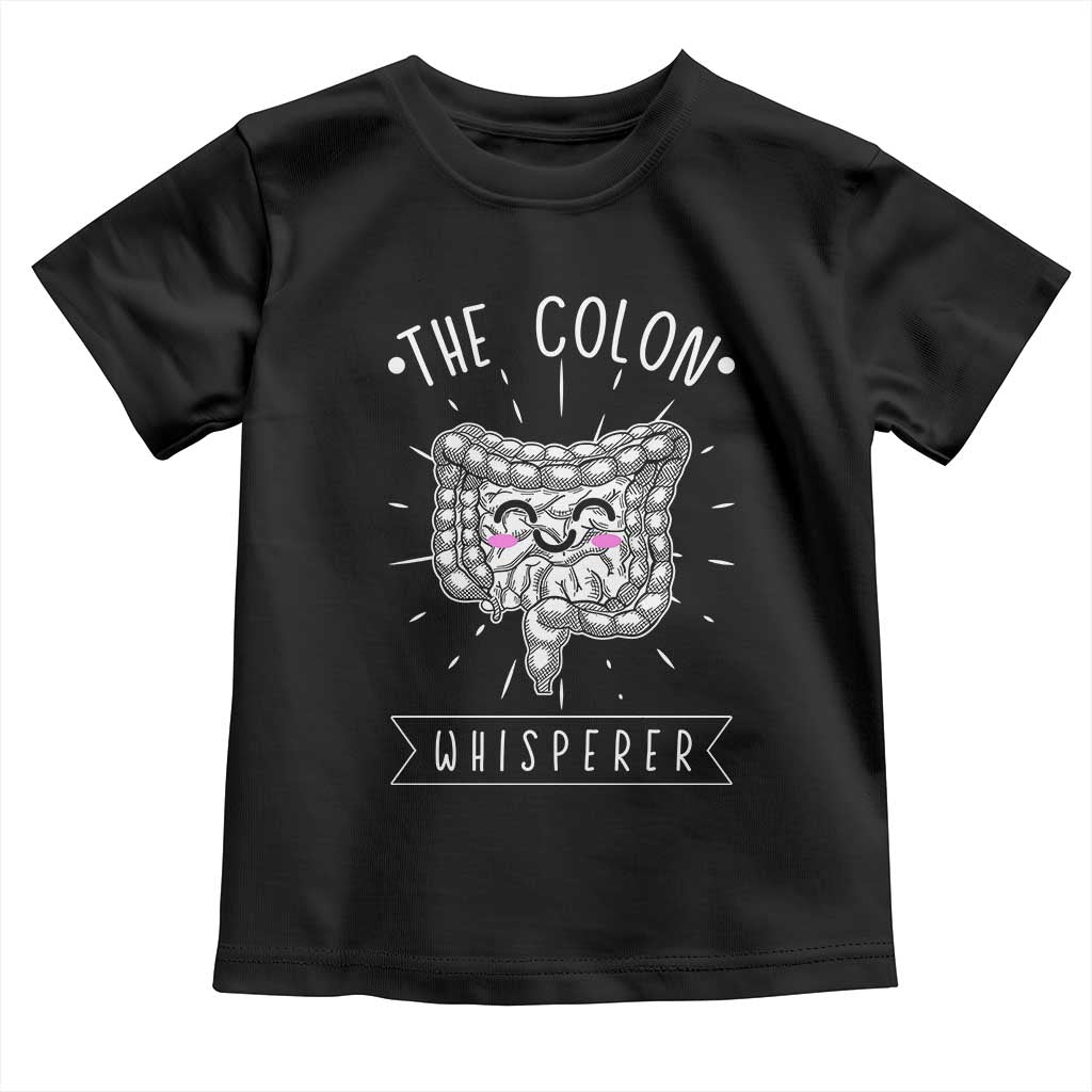 Funny Proctologist Toddler T Shirt The Colon Whisperer Endoscope Nurse