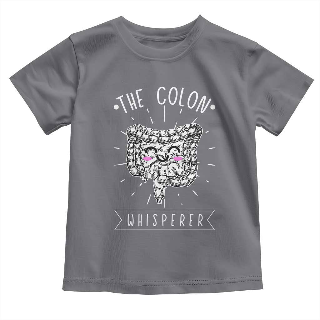 Funny Proctologist Toddler T Shirt The Colon Whisperer Endoscope Nurse