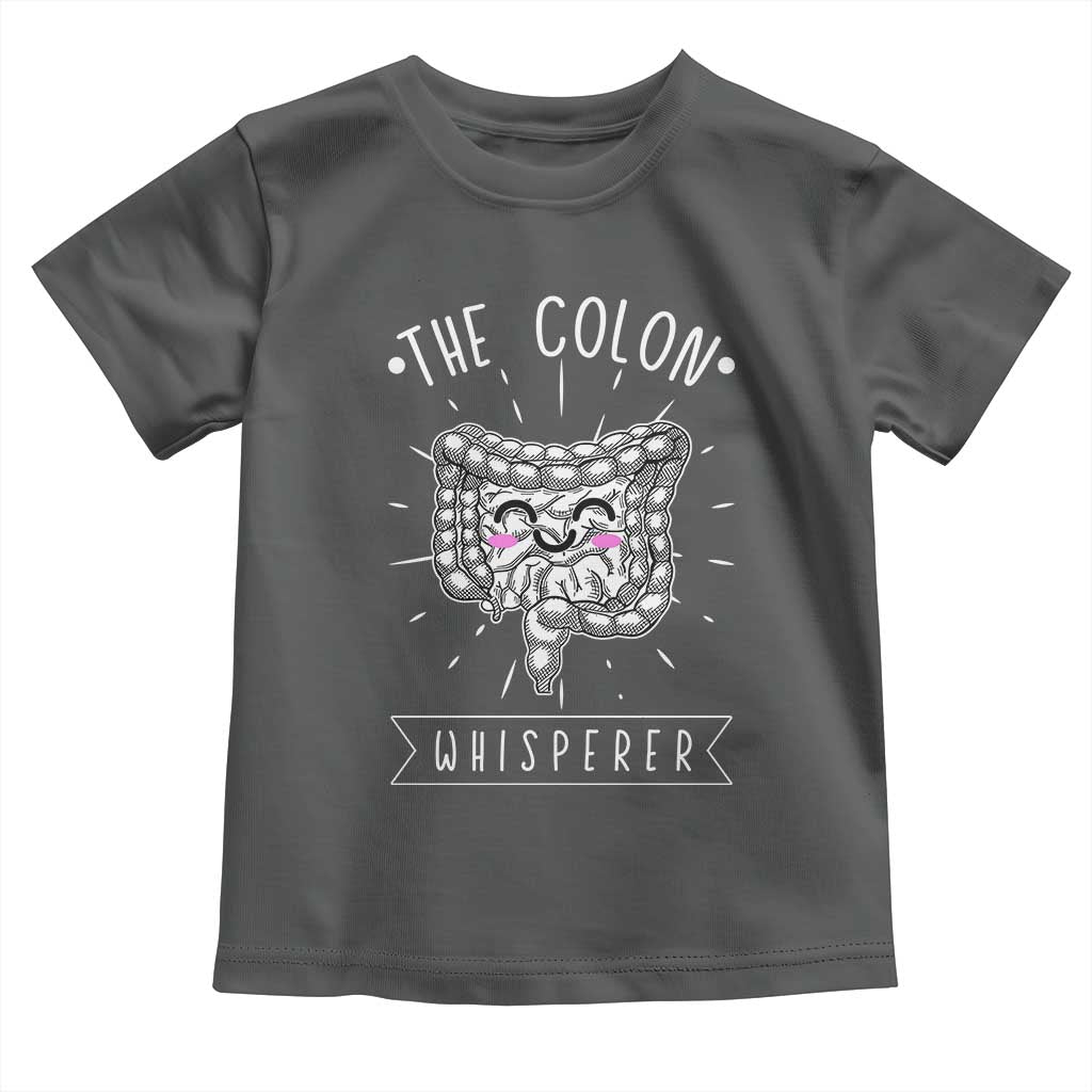 Funny Proctologist Toddler T Shirt The Colon Whisperer Endoscope Nurse