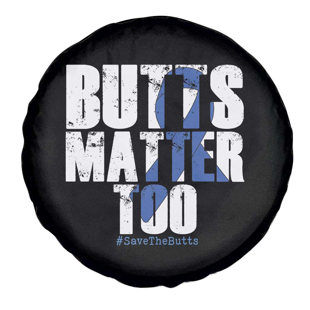 Funny Colon Cancer Awareness Spare Tire Cover Butts Matter Too Save The Butts