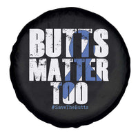 Funny Colon Cancer Awareness Spare Tire Cover Butts Matter Too Save The Butts