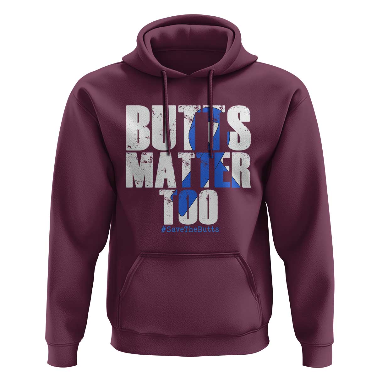 Funny Colorectal Cancer Awareness Hoodie Butts Matter Too Save The Butts