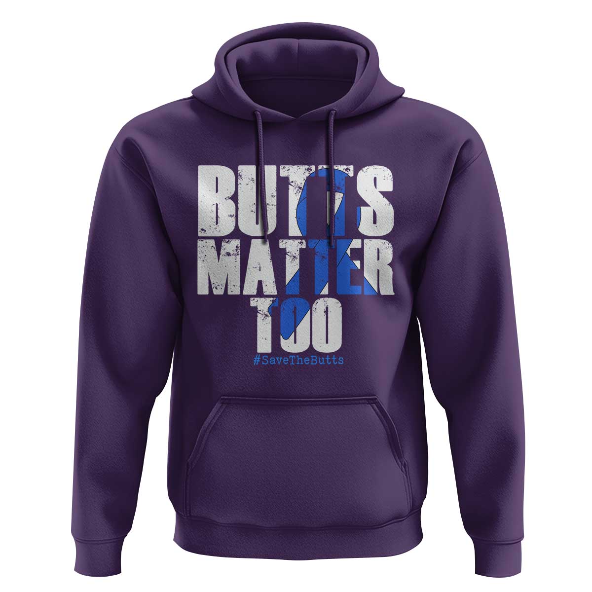 Funny Colorectal Cancer Awareness Hoodie Butts Matter Too Save The Butts