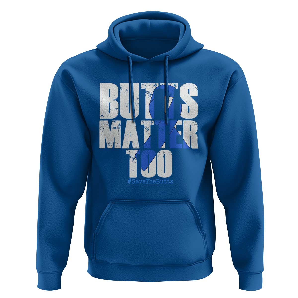 Funny Colorectal Cancer Awareness Hoodie Butts Matter Too Save The Butts