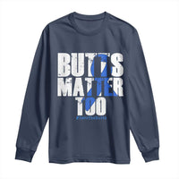 Funny Colorectal Cancer Awareness Long Sleeve Shirt Butts Matter Too Save The Butts