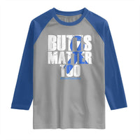 Funny Colon Cancer Awareness Raglan Shirt Butts Matter Too Save The Butts